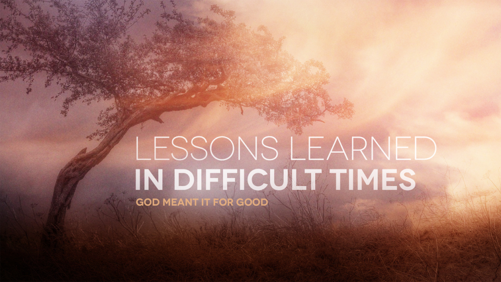 Difficult Lessons Lessons Learned In Difficult Times - Smythe Street Church