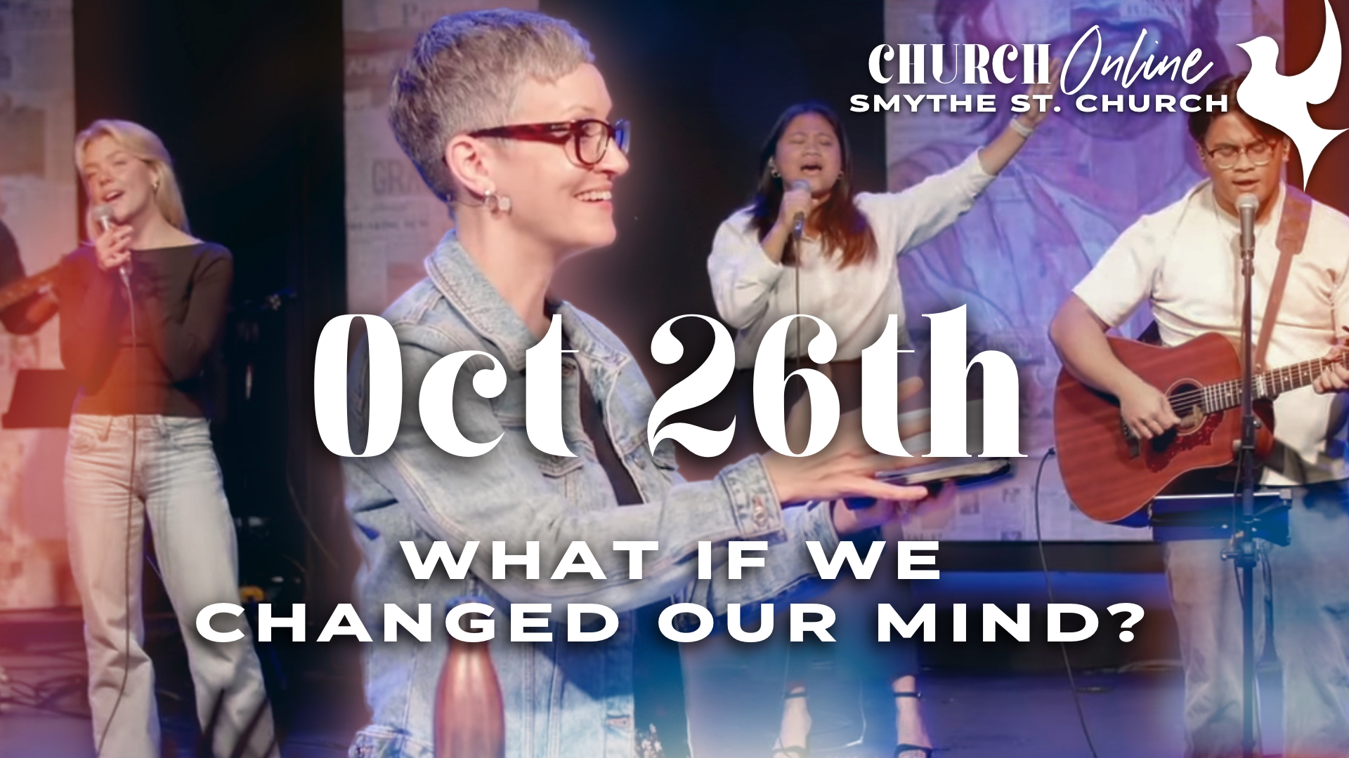 What If We Changed Our Minds? - Smythe Street Church